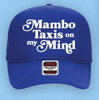 Mambo Taxis on My Mind Trucker Hat